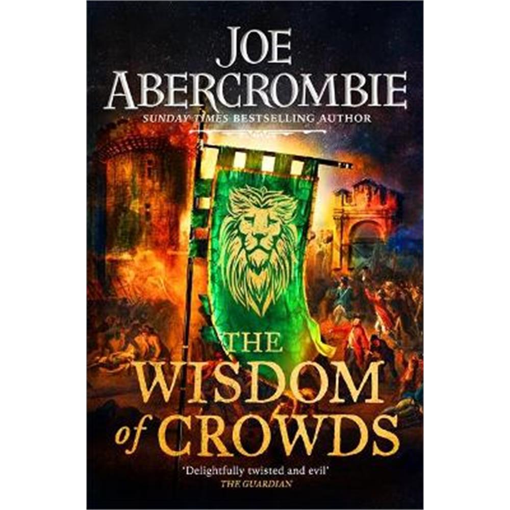 The Wisdom of Crowds: The Riotous Conclusion to The Age of Madness (Hardback) - Joe Abercrombie